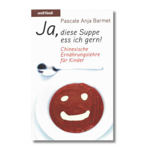 Ja, diese Supper ess ich gern! von Pascale Barmet - Buchvorderseite